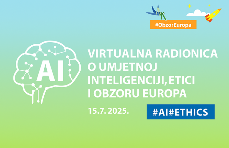Virtualna radionica - Umjetna inteligencija u istraživanju – prilike, etika i program Obzor Europa, 15. srpnja 2025.