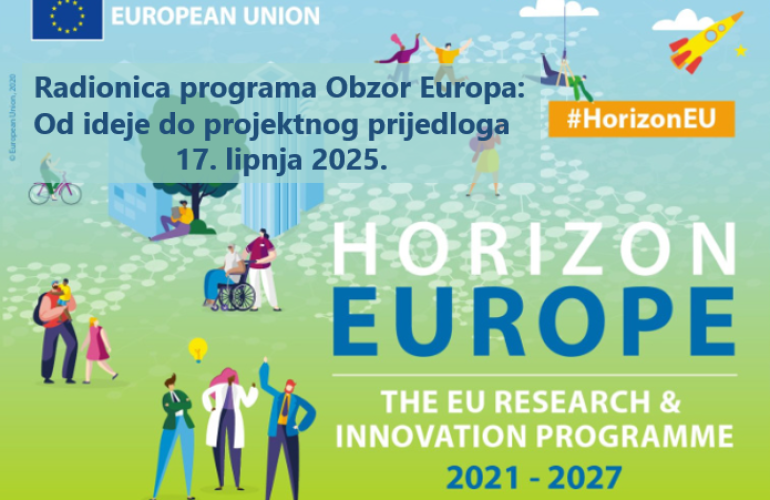 Poziv na radionicu programa Obzor Europa: Od ideje do projektnog prijedloga, 17. lipnja 2025.