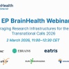 EP BrainHealth Webinar: Leveraging Research Infrastructures for the Joint Transnational Calls 2026, 2. ožujka 2026.