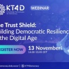 Webinar - Trust and Shield: Building Democratic Resilience in the Digital Age, 13. studenoga 2025. 14:30 sati